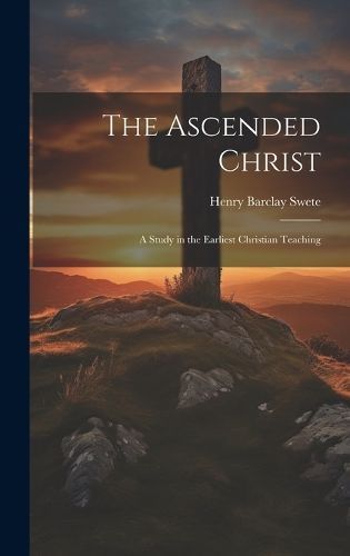 Ascended Christ By Swete 9781019409329 (Hardback)