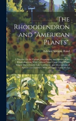 Rhododendron and "American Plants". By Rand 9781019426210 (Hardback)