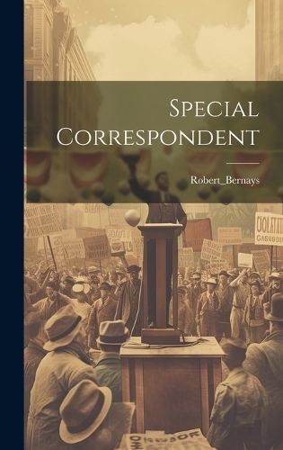 Special Correspondent By Robert_bernays 9781019431108 (Hardback)