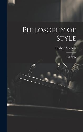 Philosophy of Style By Spencer 9781019434048 (Hardback)