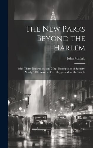 New Parks Beyond the Harlem By Mullaly 9781019440056 (Hardback)