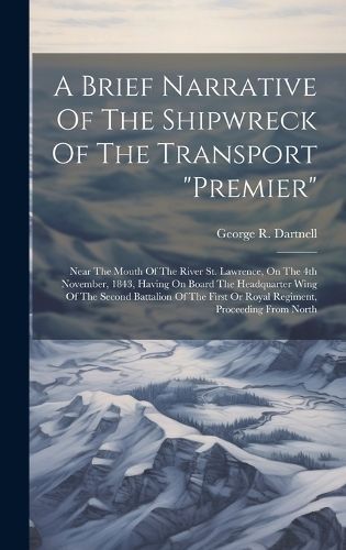 Brief Narrative Of The Shipwreck Of The Transport "premier" (Hardback)