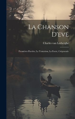 Chanson D'eve By Lerberghe 9781019443071 (Hardback)
