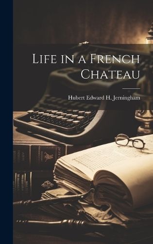 Life in a French Chateau By Jerningham 9781019448168 (Hardback)
