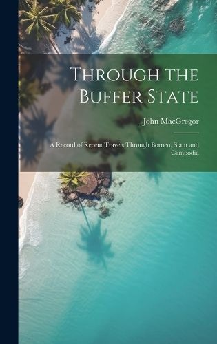 Through the Buffer State By MacGregor 9781019453063 (Hardback)