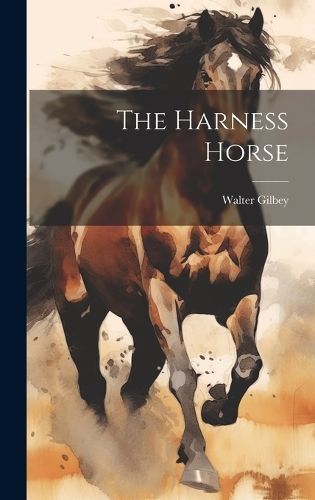 Harness Horse By Gilbey 9781019462577 (Hardback)