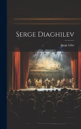 Serge Diaghilev By Lifar 9781019463611 (Hardback)