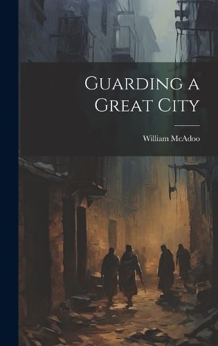 Guarding a Great City By McAdoo 9781019475973 (Hardback)