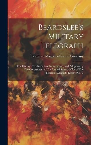 Beardslee's Military Telegraph 9781019477168 (Hardback)