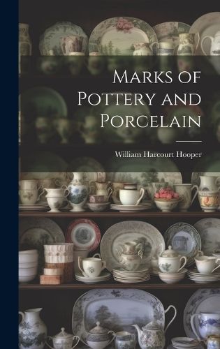 Marks of Pottery and Porcelain By Hooper 9781019482292 (Hardback)