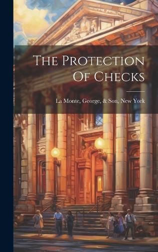 Protection Of Checks By La Monte 9781019487426 (Hardback)