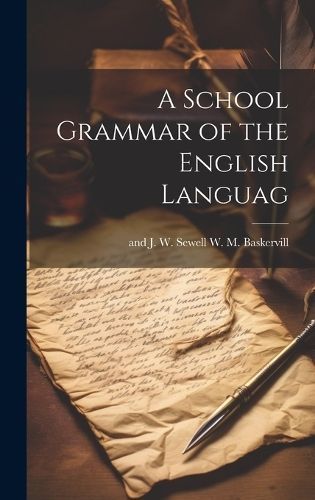 School Grammar of the English Languag By W M Baskervill 9781019526941