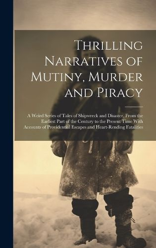 Thrilling Narratives of Mutiny, Murder and Piracy By Anonymous