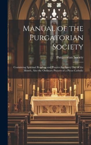 Manual of the Purgatorian Society By Purgatorian Society 9781019530818