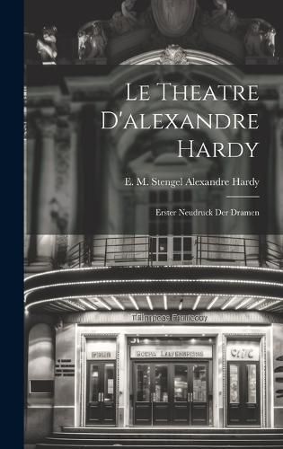 Le Theatre D'alexandre Hardy By Hardy 9781019542217 (Hardback)
