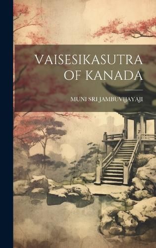 Vaisesikasutra of Kanada By Jambuvijayaji 9781019570227 (Hardback)