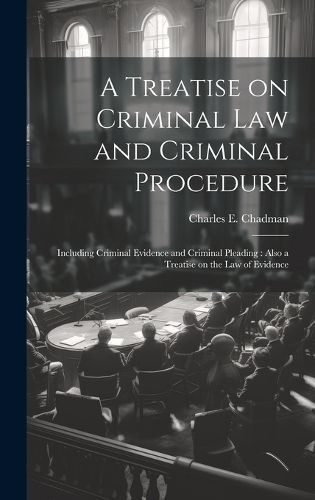 Treatise on Criminal law and Criminal Procedure By Chadman (Hardback)