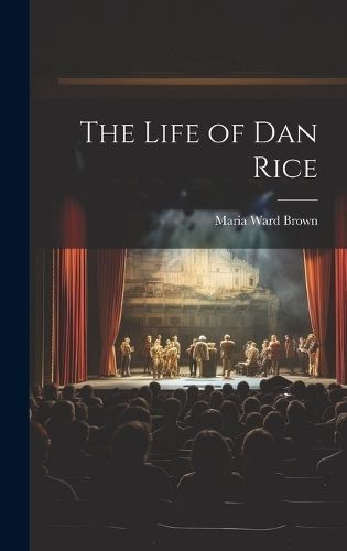 Life of Dan Rice By Brown 9781019578766 (Hardback)
