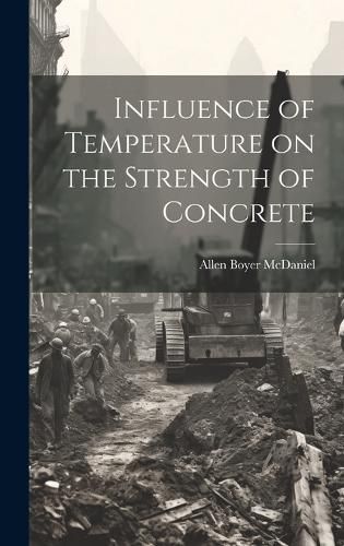Influence of Temperature on the Strength of Concrete 9781019579077