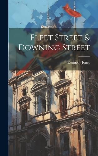 Fleet Street & Downing Street By Jones 9781019581117 (Hardback)