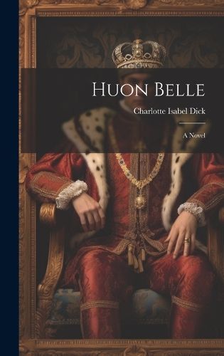 Huon Belle By Dick 9781019583661 (Hardback)