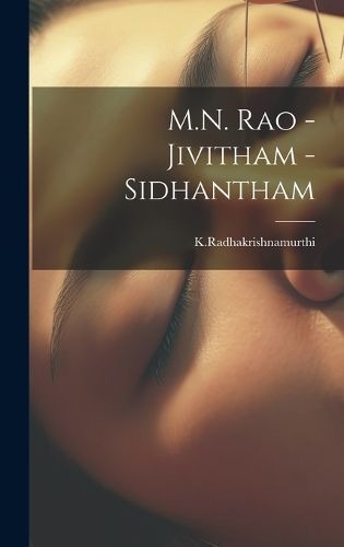 M.N. Rao - Jivitham -Sidhantham By Kradhakrishnamurthi 9781019591109