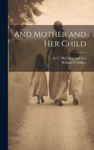 And Mother and her Child By Sadler 9781019594605 (Hardback)