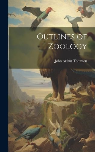 Outlines of Zoology By Thomson 9781019606759 (Hardback)