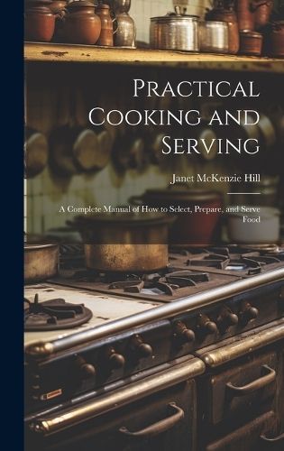 Practical Cooking and Serving By Hill 9781019608999 (Hardback)