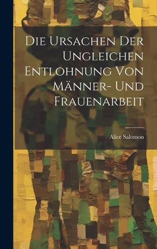 Ursachen Der Ungleichen Entlohnung Von Männer- Und Frauenarbeit