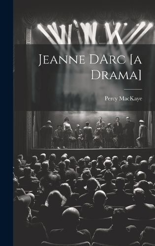 Jeanne DArc [a Drama] By Mackaye 9781019616673 (Hardback)