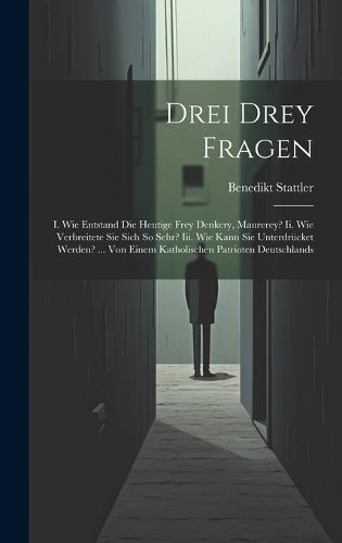 Drei Drey Fragen By Stattler 9781019626276 (Hardback)