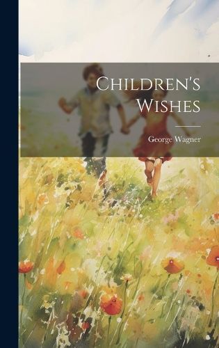 Children's Wishes By Wagner 9781019629123 (Hardback)
