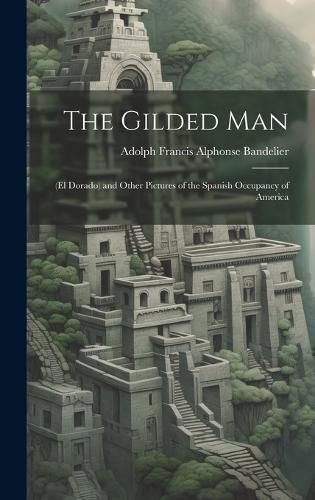 Gilded Man By Bandelier 9781019635360 (Hardback)