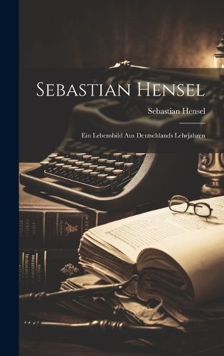 Sebastian Hensel By Hensel 9781019639801 (Hardback)