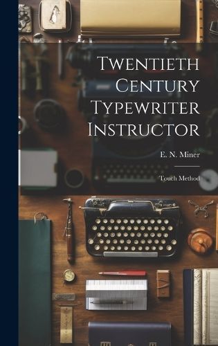 Twentieth Century Typewriter Instructor By Miner 9781019643327