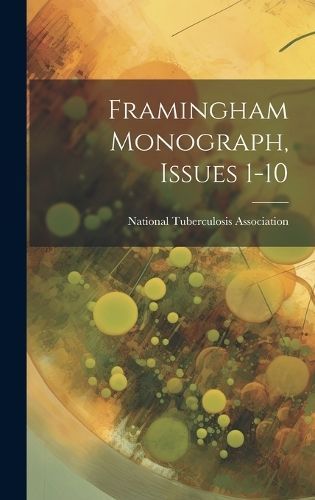 Framingham Monograph, Issues 1-10 By Association 9781019650134