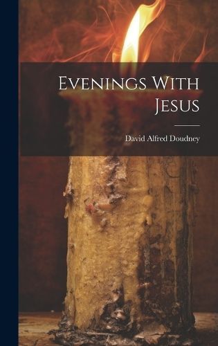 Evenings With Jesus By Doudney 9781019653470 (Hardback)