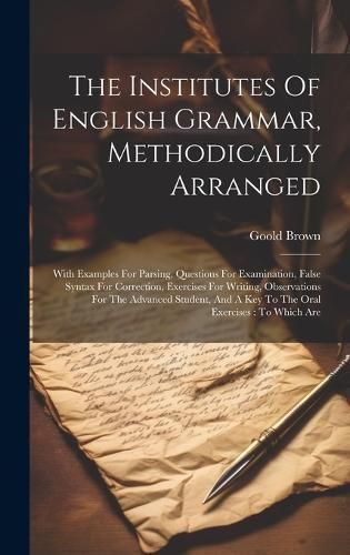 Institutes Of English Grammar, Methodically Arranged By Brown