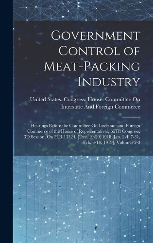 Government Control of Meat-Packing Industry 9781019667217 (Hardback)