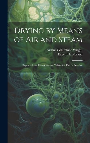 Drying by Means of Air and Steam By Wright 9781019674741 (Hardback)
