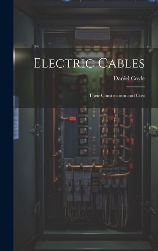 Electric Cables By Coyle 9781019677469 (Hardback)