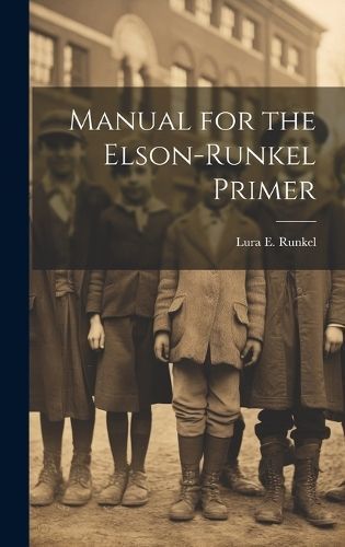 Manual for the Elson-Runkel Primer By Runkel 9781019680421 (Hardback)