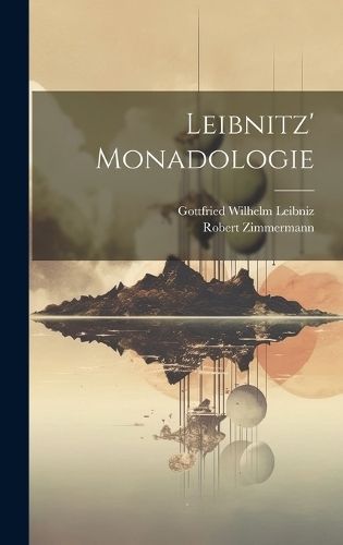 Leibnitz' Monadologie By Leibniz 9781019681503 (Hardback)