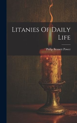 Litanies Of Daily Life By Power 9781019685235 (Hardback)