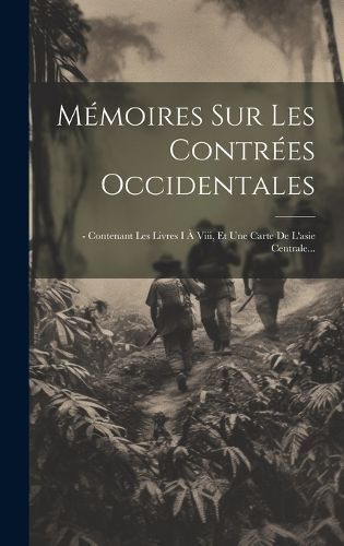Mémoires Sur Les Contrées Occidentales By Anonymous 9781019685525