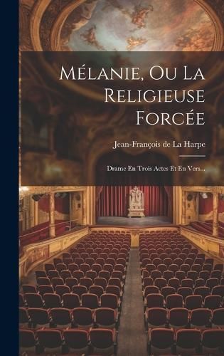 Mélanie, Ou La Religieuse Forcée 9781019691045 (Hardback)
