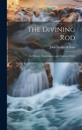 Divining Rod By John Mullins & Sons 9781019702000 (Hardback)