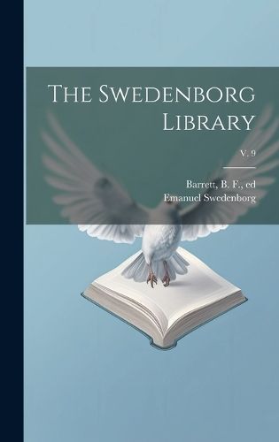 Swedenborg Library; v. 9 By Swedenborg 9781019703434 (Hardback)