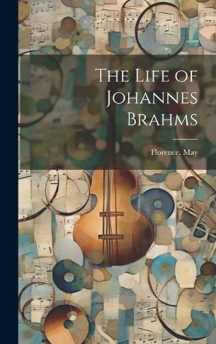 Life of Johannes Brahms By May 9781019703786 (Hardback)